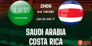 Soi kèo Saudi Arabia vs Costa Rica 2h00 ngày 9/9/23