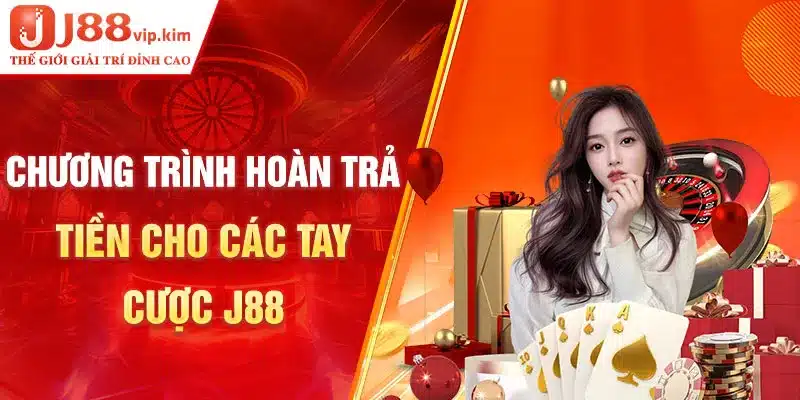 Chương trình hoàn trả tiền cho các tay cược J88 