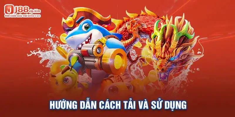 Hướng dẫn cách tải và sử dụng