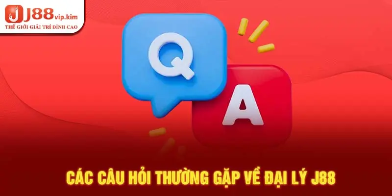 Các câu hỏi thường gặp về đại lý J88