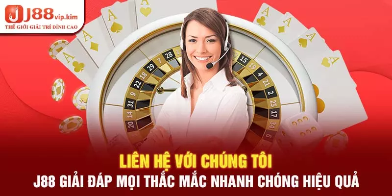 Liên Hệ Với Chúng Tôi - J88 Giải Đáp Mọi Thắc Mắc Nhanh Chóng Hiệu Quả