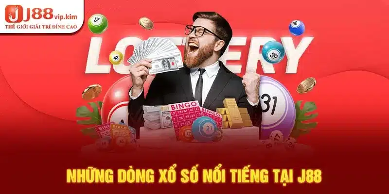 Những dòng xổ số nổi tiếng tại J88