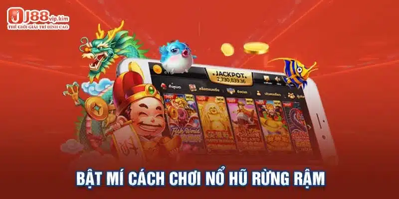 Bật mí cách chơi nổ hũ rừng rậm